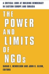 cover of the book The Power and Limits of NGOs: A Critical Look at Building Democracy in Eastern Europe and Eurasia