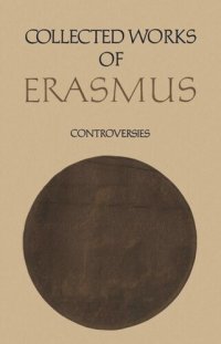 cover of the book Collected Works of Erasmus: Controversies, Volume 77