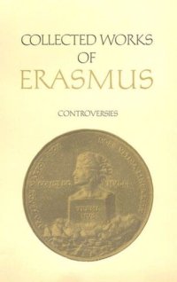 cover of the book Collected Works of Erasmus: Controversies, Volume 84