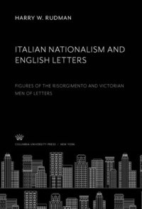 cover of the book Italian Nationalism and English Letters: Figures of the Risorgimento and Victorian Men of Letters