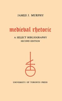 cover of the book Medieval Rhetoric: A Select Bibliography