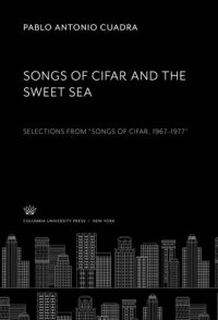 cover of the book Songs of Cifar and the Sweet Sea: Selections from “Songs of Cifar, 1967–1977”