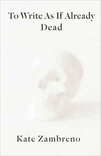 cover of the book To Write as if Already Dead