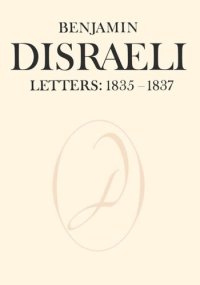 cover of the book Benjamin Disraeli Letters: 1835-1837, Volume II