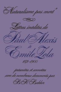 cover of the book Naturalisme pas mort: Lettres inédites de Paul Alexis à Emile Zola, 1871-1900