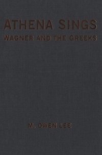 cover of the book Athena Sings: Wagner and the Greeks