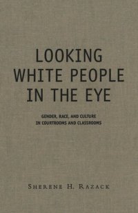 cover of the book Looking White People in the Eye: Gender, Race, and Culture in Courtrooms and Classrooms