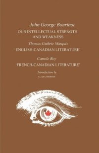 cover of the book Our Intellectual Strength and Weakness: 'English-Canadian Literature' and 'French-Canadian Literature'