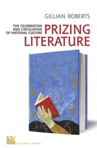 cover of the book Prizing Literature: The Celebration & Circulation of National Culture