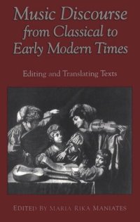 cover of the book Music Discourse from Classical to Early Modern Times: Editing and Translating Texts