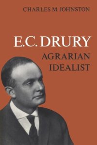 cover of the book E.C. Drury: Agrarian Idealist