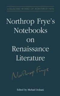 cover of the book Northrop Frye's Notebooks on Renaissance Literature