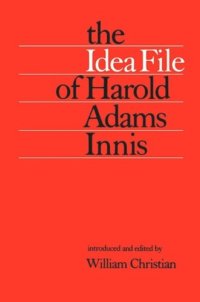 cover of the book The Idea File of Harold Adams Innis