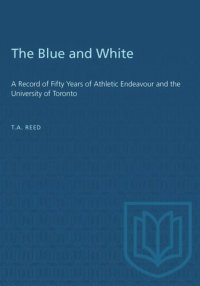 cover of the book The Blue and White: A Record of Fifty Years of Athletic Endeavour and the University of Toronto