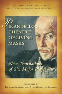 cover of the book Pirandello's Theatre of Living Masks: New Translations of Six Major Plays