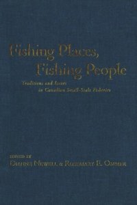 cover of the book Fishing Places, Fishing People: Traditions and Issues in Canadian Small-Scale Fisheries