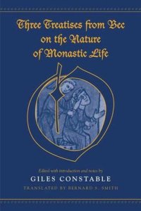 cover of the book Three Treatises From Bec on the Nature of Monastic Life