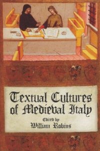 cover of the book Textual Cultures of Medieval Italy: Essays from the 41st Conference on Editorial Problems