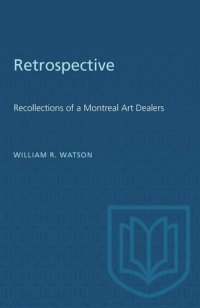 cover of the book Retrospective: Recollections of a Montreal Art Dealer