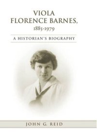 cover of the book Viola Florence Barnes, 1885-1979: A Historian's Biography