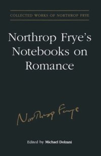 cover of the book Northrop Frye's Notebooks on Romance