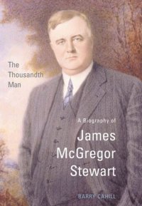 cover of the book The Thousandth Man: A Biography of James McGregor Stewart