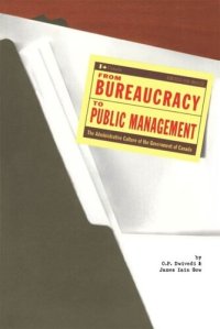 cover of the book From Bureaucracy to Public Management: The Administrative Culture of the Government of Canada