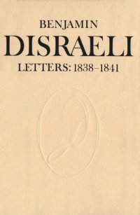 cover of the book Benjamin Disraeli Letters: 1838-1841, Volume 3