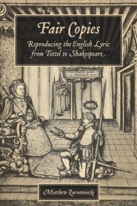 cover of the book Fair Copies: Reproducing the English Lyric from Tottel to Shakespeare