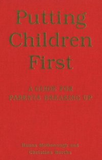 cover of the book Putting Children First: A Guide for Parents Breaking Up