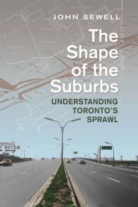 cover of the book Shape of the Suburbs: Understanding Toronto's Sprawl