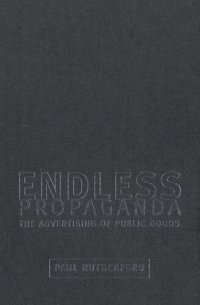 cover of the book Endless Propaganda: The Advertising of Public Goods