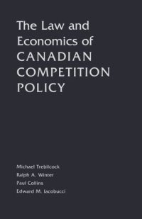 cover of the book The Law and Economics of Canadian Competition Policy