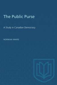 cover of the book The Public Purse: A Study in Canadian Democracy