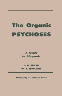 cover of the book The Organic Psychoses: A Guide to Diagnosis