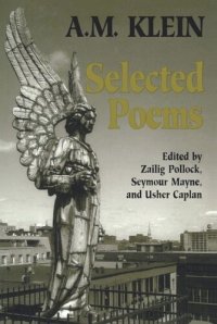 cover of the book Selected Poems: Collected Works of A.M. Klein