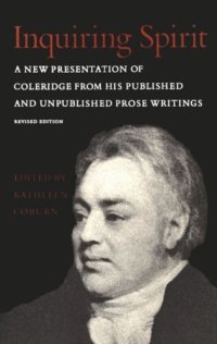 cover of the book Inquiring Spirit: A New Presentation of Coleridge from His Published and Unpublished Prose Writings (Revised Edition)