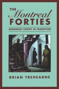 cover of the book The Montreal Forties: Modernist Poetry in Transition