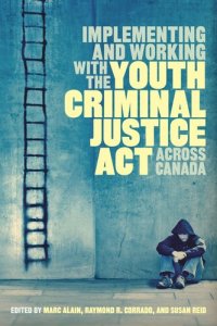 cover of the book Implementing and Working with the Youth Criminal Justice Act across Canada