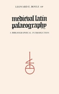 cover of the book Medieval Latin Palaeography: A Bibliographic Introduction