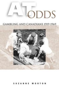 cover of the book At Odds: Gambling and Canadians, 1919-1969