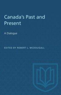 cover of the book Canada's Past and Present: A Dialogue