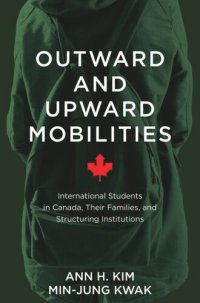 cover of the book Outward and Upward Mobilities: International Students in Canada, Their Families, and Structuring Institutions