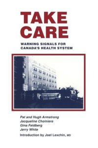 cover of the book Take Care: Warning Signals for Canada's Health System