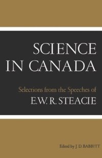 cover of the book Science in Canada: Selections from the Speeches of E.W.R. Steacie