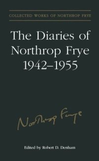 cover of the book The Diaries of Northrop Frye, 1942-1955