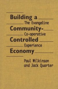 cover of the book Building a Community-Controlled Economy: The Evangeline Co-operative Experience