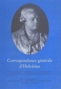 cover of the book Correspondance générale d'Helvétius, Volume V: Appendices et Index