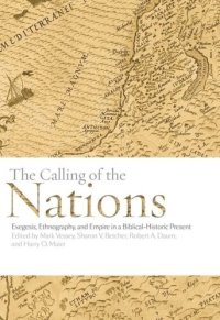 cover of the book The Calling of the Nations: Exegesis, Ethnography, and Empire in a Biblical-Historic Present