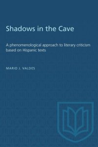 cover of the book Shadows in the Cave: A phenomenological approach to literary criticism based on Hispanic texts